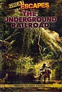 The Underground Railroad (Library Binding)