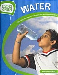 Water: Information and Projects to Reduce Your Environmental Footprint (Library Binding)