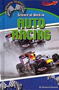 Science at Work in Auto Racing (Library Binding)
