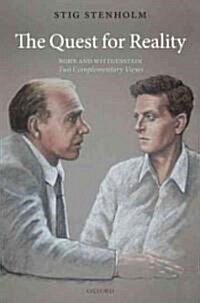 The Quest for Reality: Bohr and Wittgenstein - Two Complementary Views (Hardcover)