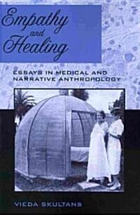 Empathy and Healing : Essays in Medical and Narrative Anthropology (Paperback)