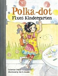 Polka-dot Fixes Kindergarten (Paperback)