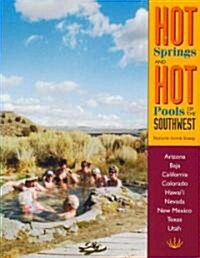 Hot Springs and Hot Pools of the Southwest: Jayson Loams Original Guide (Paperback, Revised, Expand)