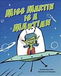 Miss Martin Is a Martian (Hardcover)