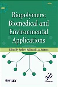 Biopolymers: Biomedical and Environmental Applications (Hardcover)