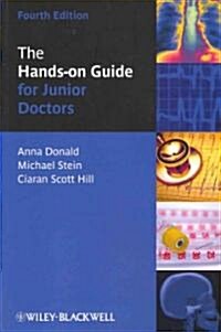 The Hands-on Guide for Junior Doctors (Paperback, 4 ed)