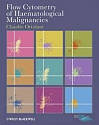 Flow Cytometry of Hematological Malignancies (Hardcover)