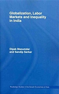 Globalization, Labour Markets and Inequality in India (Paperback)