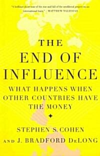 The End of Influence: What Happens When Other Countries Have the Money (Paperback)