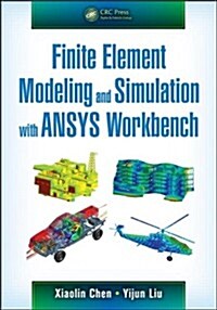 Finite Element Modeling and Simulation with ANSYS Workbench (Hardcover)