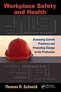 Workplace Safety and Health: Assessing Current Practices and Promoting Change in the Profession (Paperback)