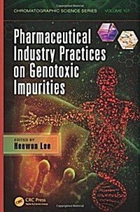 Pharmaceutical Industry Practices on Genotoxic Impurities (Hardcover)