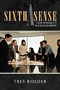 A Sixth Sense for Project Management (Hardcover)