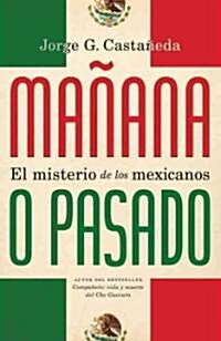 Ma?na O Pasado / Ma?na Forever?: El Misterio de Los Mexicanos (Paperback, Vintage Espaano)