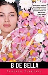 B de Bella / B as in Beauty (Paperback)