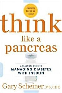 Think Like a Pancreas: A Practical Guide to Managing Diabetes with Insulin (Paperback, Revised, Update)