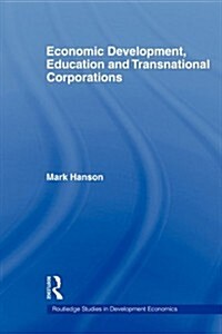 Economic Development, Education and Transnational Corporations (Paperback)