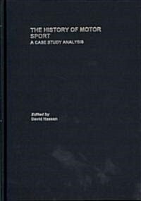The History of Motor Sport : A Case Study Analysis (Hardcover)