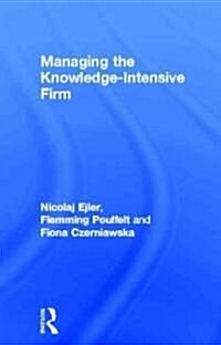 Managing the Knowledge-Intensive Firm (Hardcover)