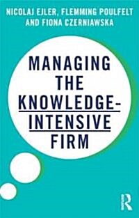 Managing the Knowledge-Intensive Firm (Paperback)