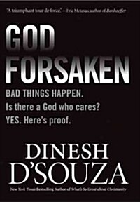 Godforsaken: Bad Things Happen. Is There a God Who Cares? Yes. Heres Proof. (Hardcover)