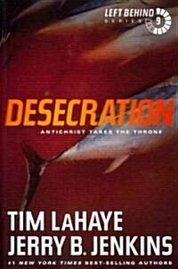 Desecration: Antichrist Takes the Throne (Paperback)