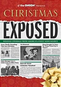 The Onion Presents: Christmas Exposed: Holiday Coverage from Americas Finest News Source (Paperback)