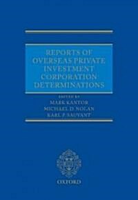 Reports of Overseas Private Investment Corporation Determinations (Paperback)