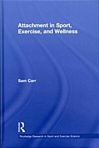 Attachment in Sport, Exercise and Wellness (Hardcover)