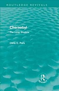 Chernobyl (Routledge Revivals) : The Long Shadow (Hardcover)