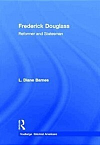 Frederick Douglass : Reformer and Statesman (Hardcover)