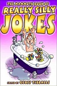 The Mammoth Book of Really Silly Jokes (Paperback)