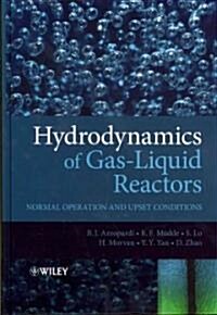 Hydrodynamics of Gas-Liquid Reactors: Normal Operation and Upset Conditions (Hardcover)