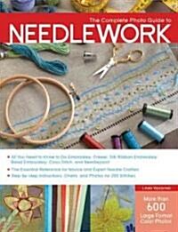 The Complete Photo Guide to Needlework (Paperback)