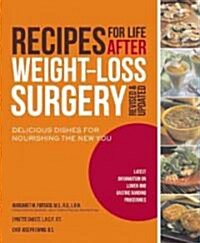 Recipes for Life After Weight-Loss Surgery: Delicious Dishes for Nourishing the New You (Paperback, Revised, Update)