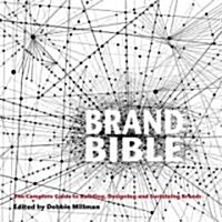 Brand Bible: The Complete Guide to Building, Designing, and Sustaining Brands (Paperback)