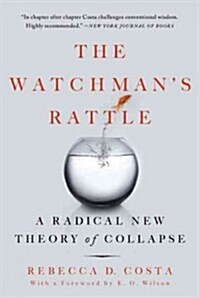 The Watchmans Rattle: A Radical New Theory of Collapse (Paperback)