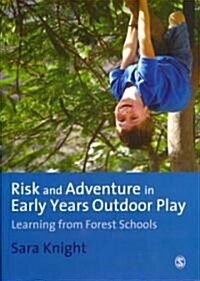 Risk & Adventure in Early Years Outdoor Play : Learning from Forest Schools (Paperback)
