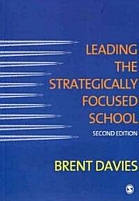 Leading the Strategically Focused School : Success and Sustainability (Paperback, 2 Revised edition)