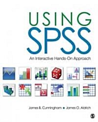 Using SPSS: An Interactive Hands-On Approach (Paperback)