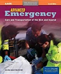 Advanced Emergency: Care and Transporation of the Sick and Injured [With Access Code] (Paperback, 2, -40th Anniversa)