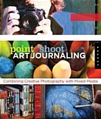 Point and Shoot Art Journaling (Paperback)