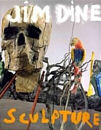 Jim Dine: Night Fields, Day Fields Sculpture (Paperback)