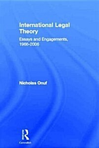 International Legal Theory : Essays and Engagements, 1966-2006 (Paperback)