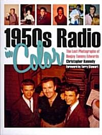 1950s Radio in Color: The Lost Photographs of Deejay Tommy Edwards (Hardcover)