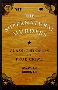 The Supernatural Murders: Classic True Crime Stories (Paperback)