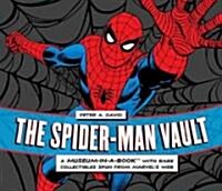 The Spider-Man Vault: A Museum-In-A-Book with Rare Collectibles Spun from Marvels Web (Spiral)