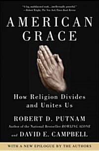 American Grace: How Religion Divides and Unites Us (Paperback)