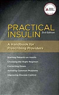 Practical Insulin: A Handbook for Prescribing Providers (Paperback, 3)