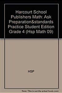 Hsp Math: Ask Preparation and Standards Practice Student Edition Grade 4 (Paperback, Student)